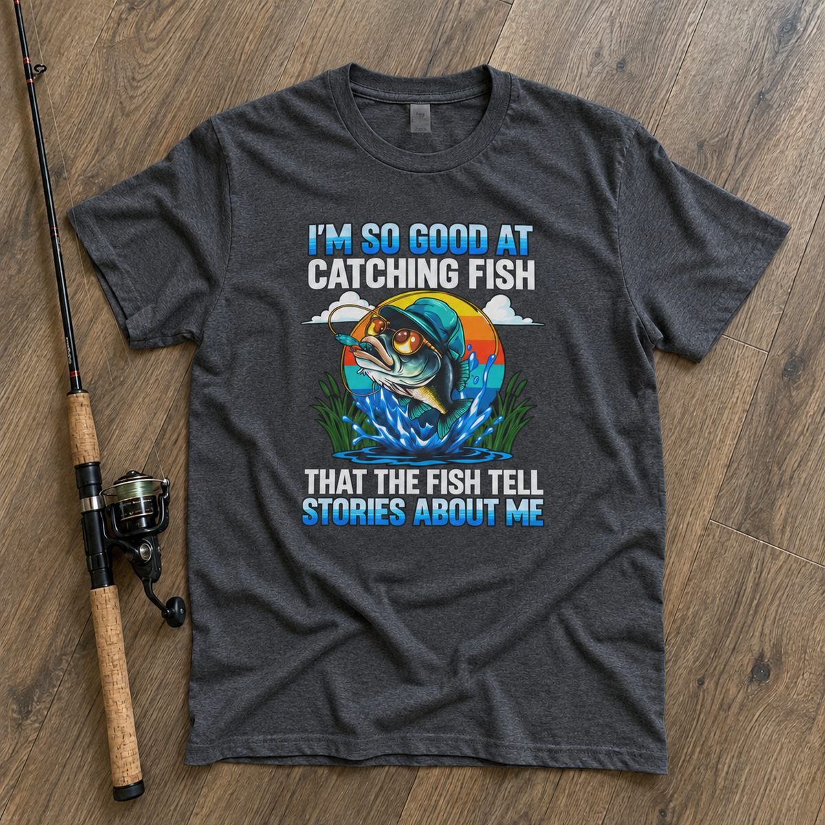 I AM SO GOOD AT CATCHING FISH.
