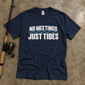 NO MEETINGS JUST TIDES