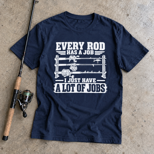 EVERY ROD HAS A JOB