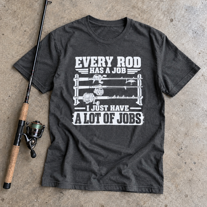 EVERY ROD HAS A JOB